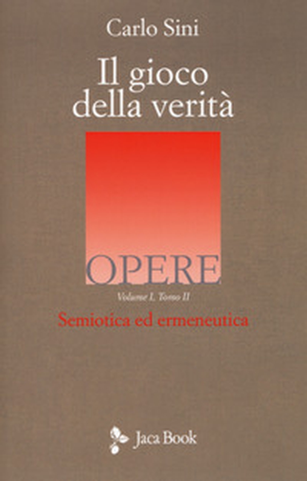 Il gioco della verità. Semiotica ed ermeneutica - Vol. 1\2 - Librerie.coop Il gioco della verità. Semiotica ed ermeneutica - Vol. 1\2 - Librerie.coop