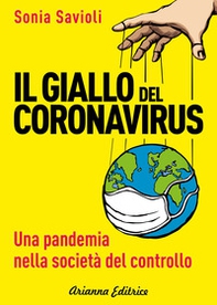 Il giallo del Coronavirus. Una pandemia nella società del controllo - Librerie.coop