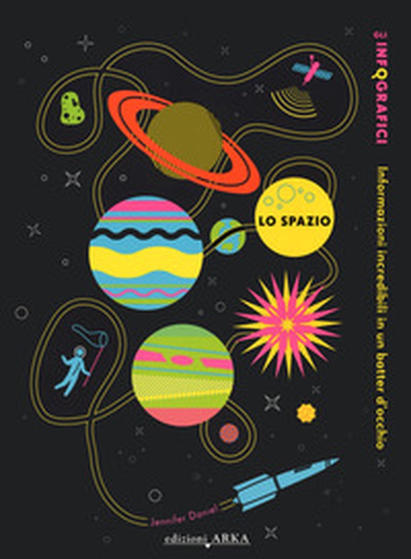 Lo spazio. Gli infografici. Informazioni incredibili in un batter d'occhio - Librerie.coop Lo spazio. Gli infografici. Informazioni incredibili in un batter d'occhio - Librerie.coop