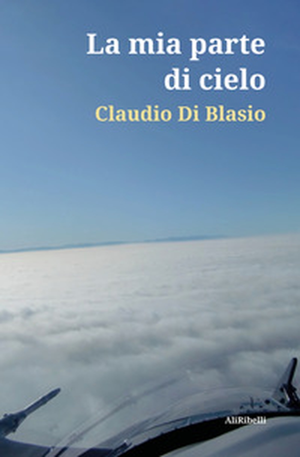 La mia parte di cielo - Librerie.coop La mia parte di cielo - Librerie.coop