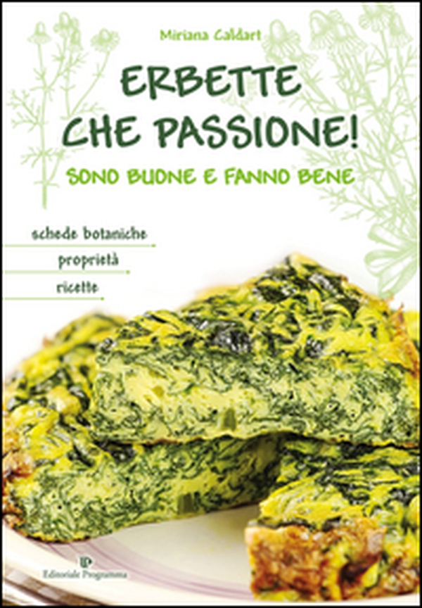 Erbette che passione! Sono buone e fanno bene - Librerie.coop Erbette che passione! Sono buone e fanno bene - Librerie.coop