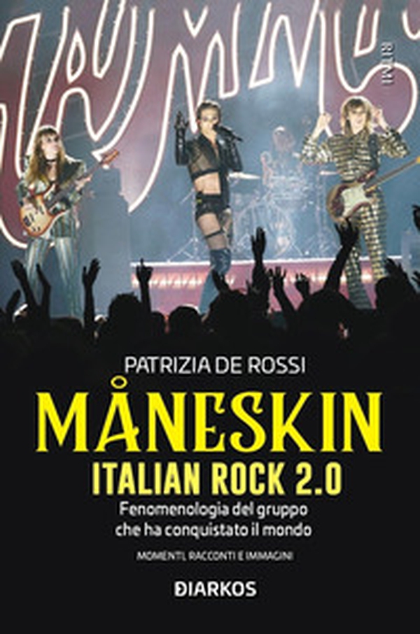 Måneskin. Italian rock 2.0. Fenomenologia del gruppo che ha conquistato il mondo. Momenti, racconti e immagini - Librerie.coop Måneskin. Italian rock 2.0. Fenomenologia del gruppo che ha conquistato il mondo. Momenti, racconti e immagini - Librerie.coop
