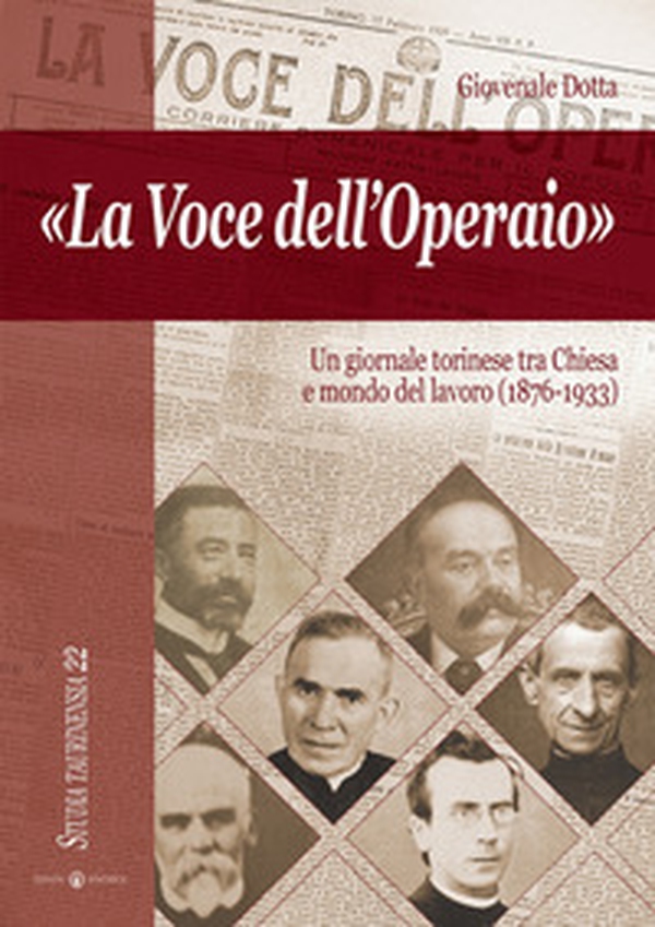 La voce dell'operaio. Un giornale torinese tra chiesa e mondo del lavoro (1876-1933) - Librerie.coop La voce dell'operaio. Un giornale torinese tra chiesa e mondo del lavoro (1876-1933) - Librerie.coop