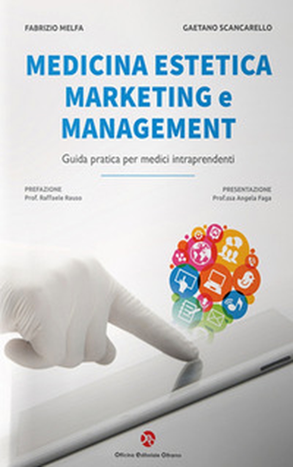 Medicina estetica, marketing e management. Guida pratica per medici intraprendenti - Librerie.coop Medicina estetica, marketing e management. Guida pratica per medici intraprendenti - Librerie.coop