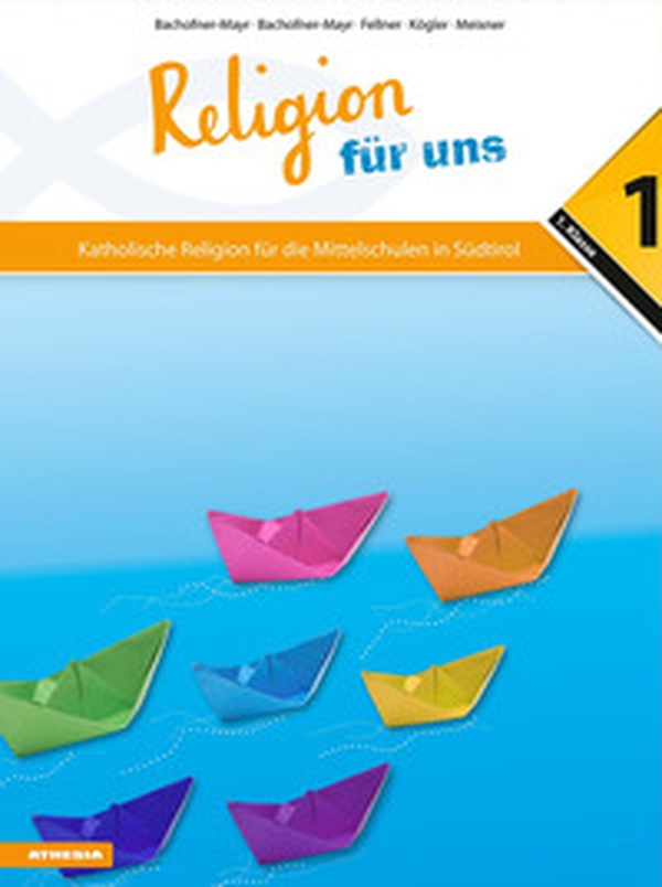 Religion für uns. Katholische Religion für die Mittelschulen in Südtirol - Vol. 1 - Librerie.coop Religion für uns. Katholische Religion für die Mittelschulen in Südtirol - Vol. 1 - Librerie.coop