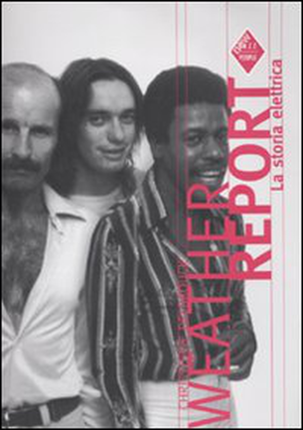 Weather report. La storia elettrica - Librerie.coop Weather report. La storia elettrica - Librerie.coop