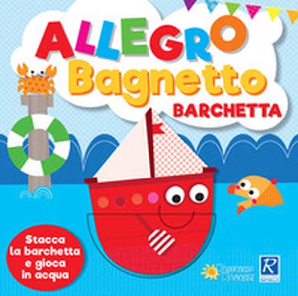Allegro bagnetto. Barchetta - Librerie.coop Allegro bagnetto. Barchetta - Librerie.coop