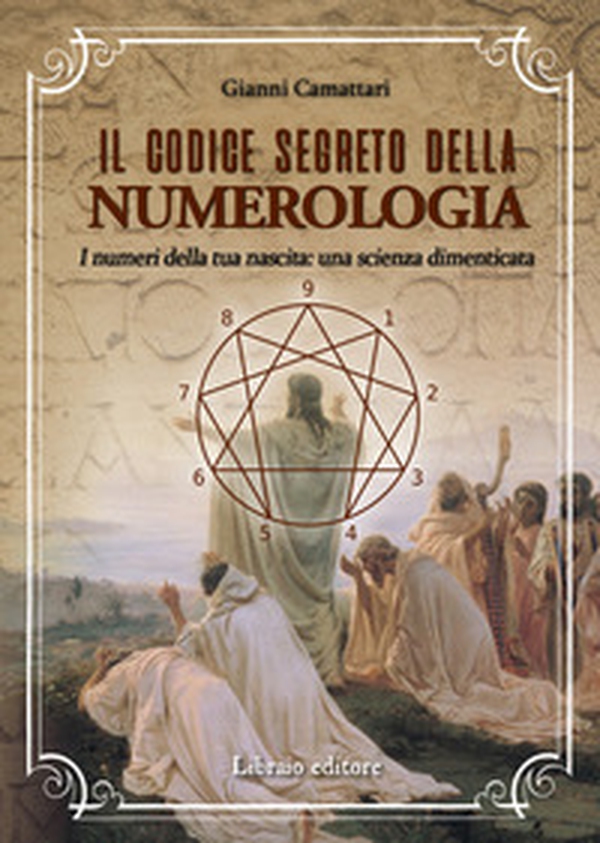Il codice segreto della numerologia. I numeri della tua nascita: una scienza dimenticata - Librerie.coop Il codice segreto della numerologia. I numeri della tua nascita: una scienza dimenticata - Librerie.coop