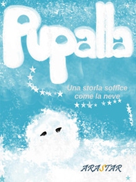 Pupalla. Una storia soffice come la neve - Librerie.coop