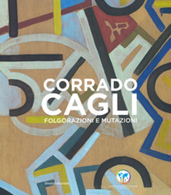Corrado Cagli. Folgorazioni e mutazioni. Catalogo della mostra (Roma, 8 novembre 2019-6 gennaio 2020) - Librerie.coop Corrado Cagli. Folgorazioni e mutazioni. Catalogo della mostra (Roma, 8 novembre 2019-6 gennaio 2020) - Librerie.coop