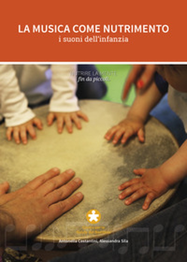 La musica come nutrimento. I suoni dell'infanzia - Librerie.coop La musica come nutrimento. I suoni dell'infanzia - Librerie.coop