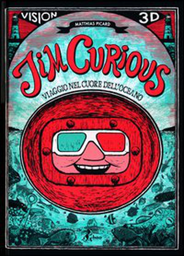 Jim Curious. Viaggio nel cuore dell'oceano - Librerie.coop Jim Curious. Viaggio nel cuore dell'oceano - Librerie.coop