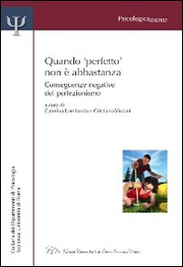 Quando perfetto non è abbastanza. Conseguenze negative del perfezionismo - Librerie.coop Quando perfetto non è abbastanza. Conseguenze negative del perfezionismo - Librerie.coop