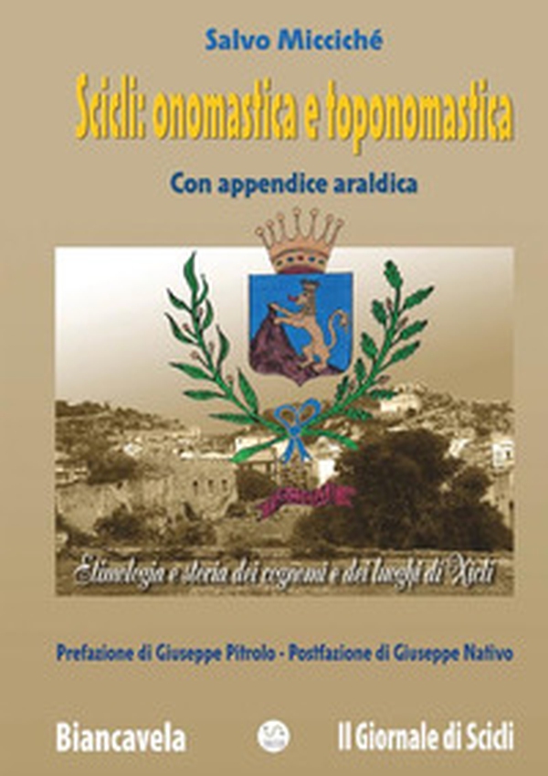 Scicli: onomastica e toponomastica. Con appendice araldica - Librerie.coop Scicli: onomastica e toponomastica. Con appendice araldica - Librerie.coop
