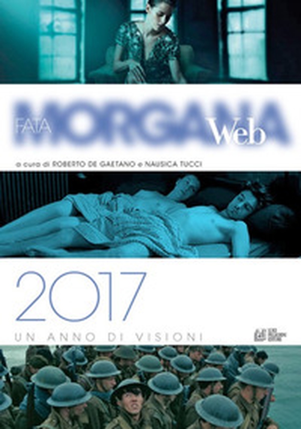 Fata Morgana Web 2017. Un anno di visioni - Librerie.coop Fata Morgana Web 2017. Un anno di visioni - Librerie.coop