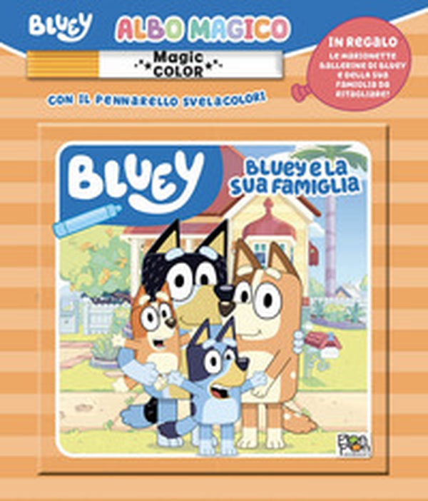 Bluey e la sua famiglia. Albo magico. Bluey - Librerie.coop Bluey e la sua famiglia. Albo magico. Bluey - Librerie.coop