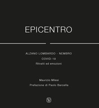 Epicentro.Alzano Lombardo - Nembro Covid 19. Ritratti ed emozioni - Librerie.coop