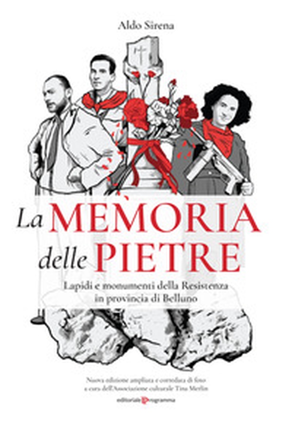 La memoria delle pietre. Lapidi e monumenti della Resistenza in provincia di Belluno - Librerie.coop La memoria delle pietre. Lapidi e monumenti della Resistenza in provincia di Belluno - Librerie.coop