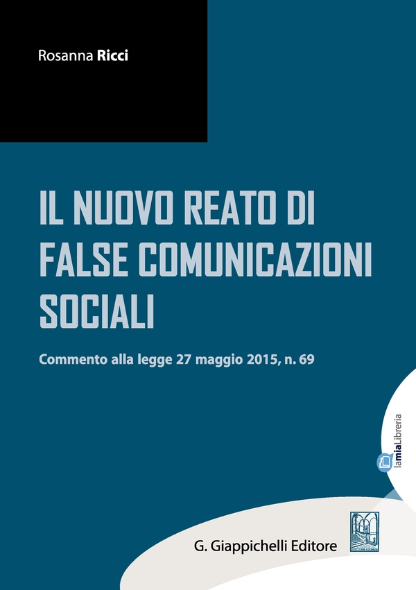 Il nuovo reato di false comunicazioni sociali - Librerie.coop Il nuovo reato di false comunicazioni sociali - Librerie.coop