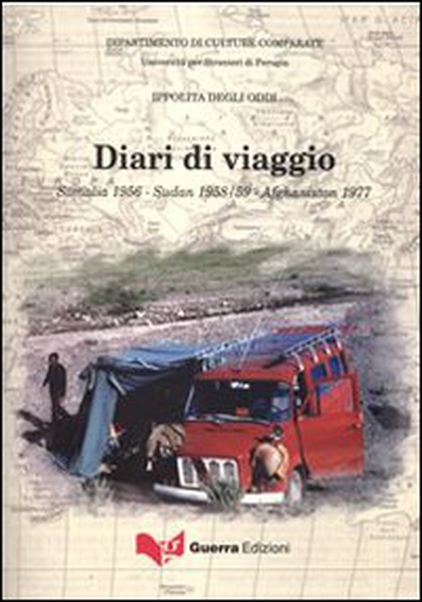 Diari di viaggio. Somalia 1956-Sudan 1958-59-Afghanistan 1977 - Librerie.coop Diari di viaggio. Somalia 1956-Sudan 1958-59-Afghanistan 1977 - Librerie.coop