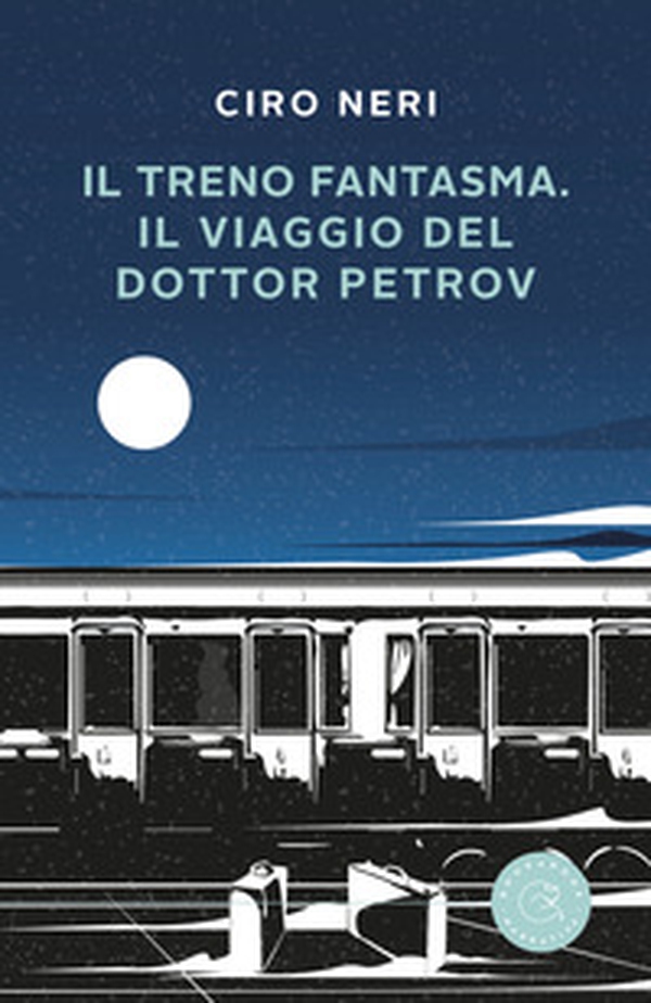 Il treno fantasma. Il viaggio del dottor Petrov - Librerie.coop Il treno fantasma. Il viaggio del dottor Petrov - Librerie.coop