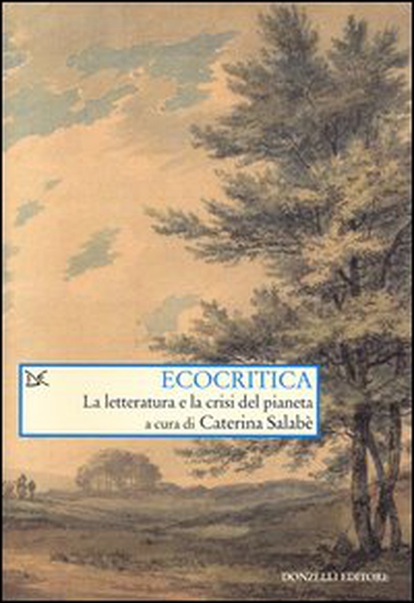 Ecocritica. La letteratura e la crisi del pianeta - Librerie.coop Ecocritica. La letteratura e la crisi del pianeta - Librerie.coop