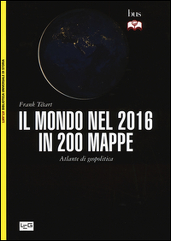 Il mondo nel 2016 in 200 mappe. Atlante di geopolitica - Librerie.coop Il mondo nel 2016 in 200 mappe. Atlante di geopolitica - Librerie.coop