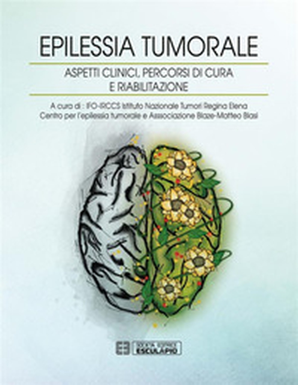 Epilessia tumorale. Aspetti clinici, percorsi di cura e riabilitazione - Librerie.coop Epilessia tumorale. Aspetti clinici, percorsi di cura e riabilitazione - Librerie.coop