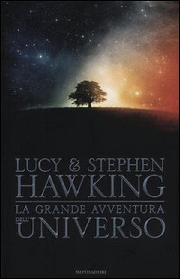 La grande avventura dell'universo: La chiave segreta per l'universo-Caccia al tesoro nell'universo-Missione alle origini dell'universo - Librerie.coop La grande avventura dell'universo: La chiave segreta per l'universo-Caccia al tesoro nell'universo-Missione alle origini dell'universo - Librerie.coop