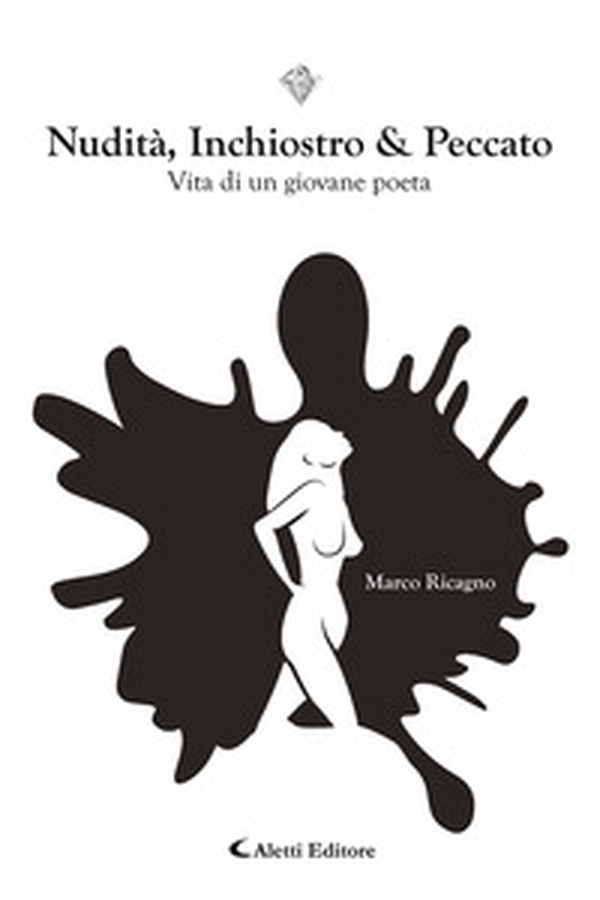 Nudità inchiostro e peccato. Vita di un giovane poeta - Librerie.coop Nudità inchiostro e peccato. Vita di un giovane poeta - Librerie.coop