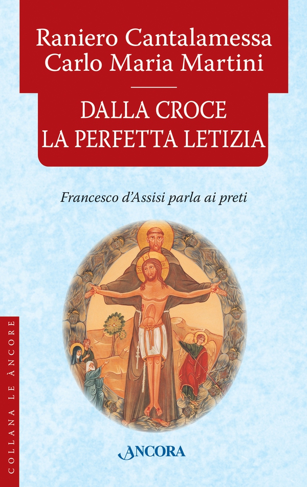 Dalla Croce la perfetta letizia - Librerie.coop Dalla Croce la perfetta letizia - Librerie.coop