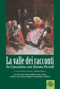 La valle dei racconti. In Casentino con Emma Perodi - Librerie.coop