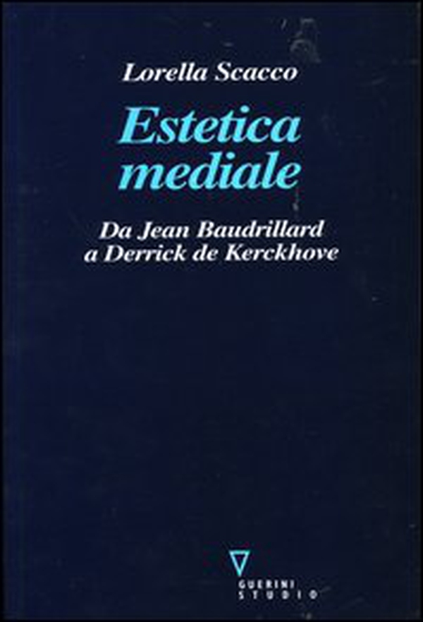 Estetica mediale. Da Jean Baudrillard a Derrick De Kerckhove - Librerie.coop Estetica mediale. Da Jean Baudrillard a Derrick De Kerckhove - Librerie.coop