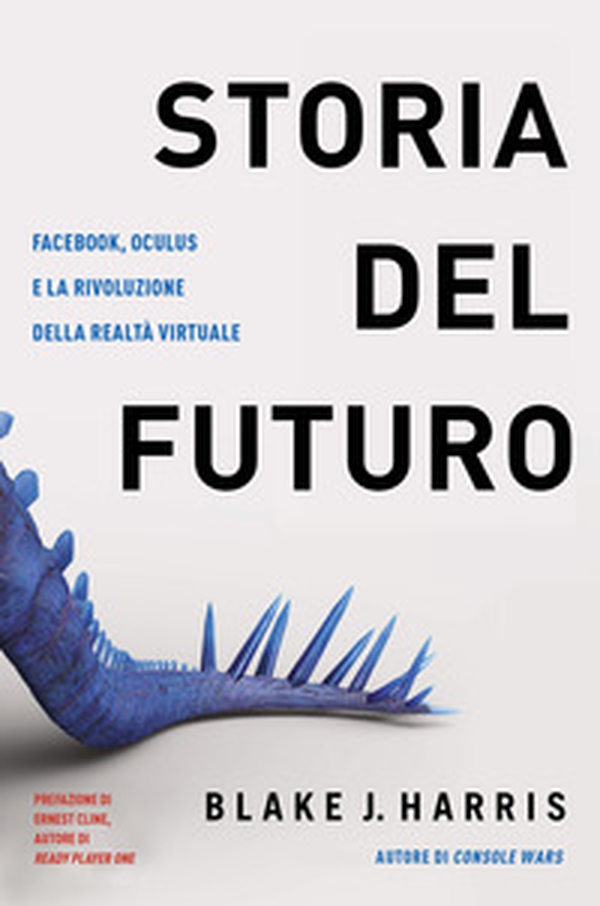 Storia del futuro. Facebook, Oculus e la rivoluzione della realtà virtuale - Librerie.coop Storia del futuro. Facebook, Oculus e la rivoluzione della realtà virtuale - Librerie.coop