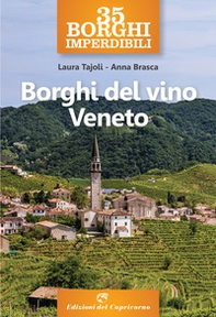 35 borghi imperdibili. Borghi del vino Veneto - Librerie.coop