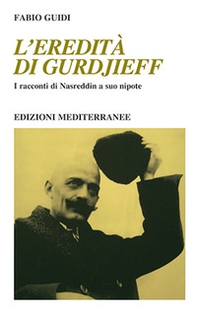 L'eredità di Gurdjieff. I racconti di Nasreddin a suo nipote - Librerie.coop