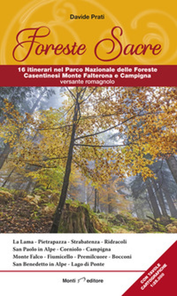 Foreste Sacre. 16 itinerari nel Parco Nazionale delle Foreste Casentinesi Monte Falterona e Campigna versante romagnolo - Librerie.coop Foreste Sacre. 16 itinerari nel Parco Nazionale delle Foreste Casentinesi Monte Falterona e Campigna versante romagnolo - Librerie.coop