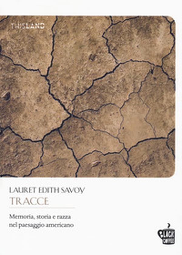 Tracce. Memoria, storia e razza nel paesaggio americano - Librerie.coop Tracce. Memoria, storia e razza nel paesaggio americano - Librerie.coop