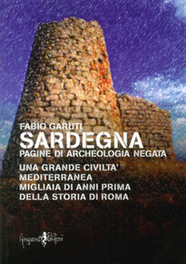 Sardegna. Pagine di archeologia negata - Librerie.coop Sardegna. Pagine di archeologia negata - Librerie.coop