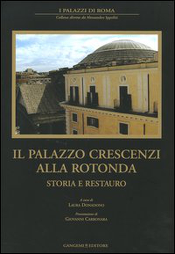 Il Palazzo Crescenzi alla Rotonda. Storia e restauro - Librerie.coop Il Palazzo Crescenzi alla Rotonda. Storia e restauro - Librerie.coop