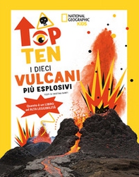 I dieci vulcani più esplosivi. Top ten. Ediz. ad alta leggibilità - Librerie.coop