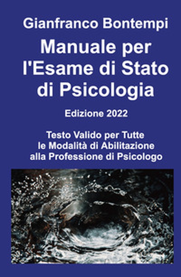 Manuale per l'esame di Stato di psicologia. Edizione 2022. Testo valido per tutte le modalità di abilitazione alla professione di psicologo - Librerie.coop Manuale per l'esame di Stato di psicologia. Edizione 2022. Testo valido per tutte le modalità di abilitazione alla professione di psicologo - Librerie.coop