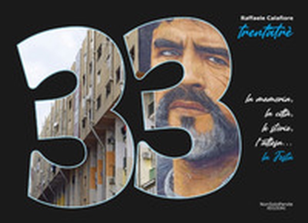 Trentatré. La memoria, la città, le storie, l'attesa... la festa - Librerie.coop Trentatré. La memoria, la città, le storie, l'attesa... la festa - Librerie.coop