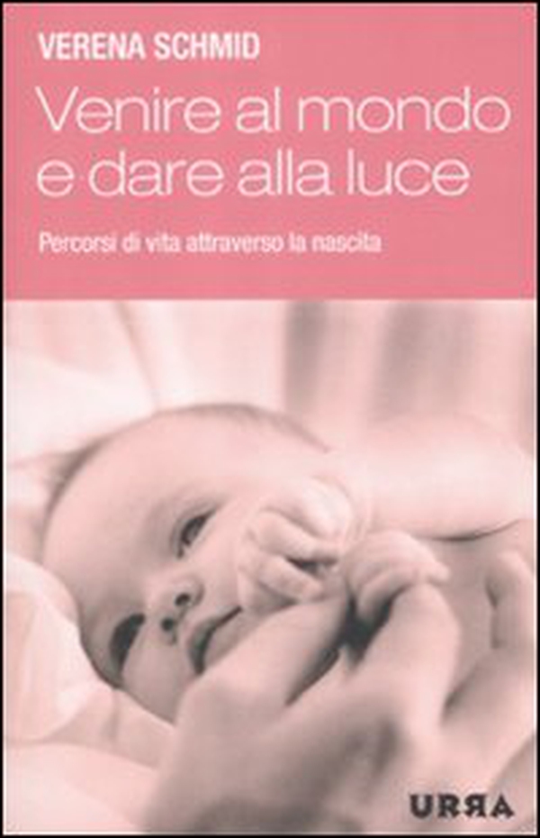 Venire al mondo e dare alla luce. Percorsi di vita attraverso la nascita - Librerie.coop Venire al mondo e dare alla luce. Percorsi di vita attraverso la nascita - Librerie.coop