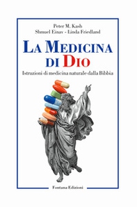 La medicina di Dio. Istruzioni di medicina naturale dalla Bibbia - Librerie.coop