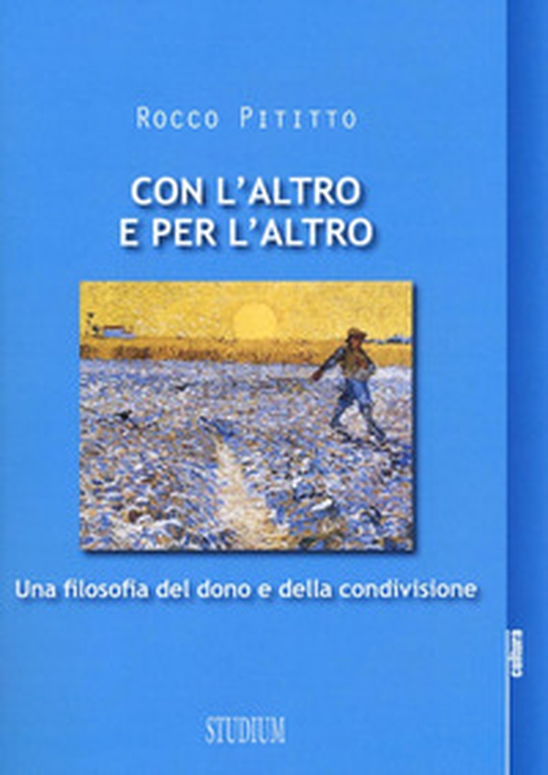 Con l'altro e per l'altro. Una filosofia del dono e della condivisione - Librerie.coop Con l'altro e per l'altro. Una filosofia del dono e della condivisione - Librerie.coop