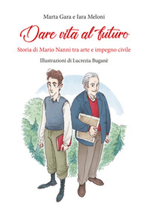 Dare vita al futuro. Storia di Mario Nanni tra arte e impegno civile - Librerie.coop Dare vita al futuro. Storia di Mario Nanni tra arte e impegno civile - Librerie.coop