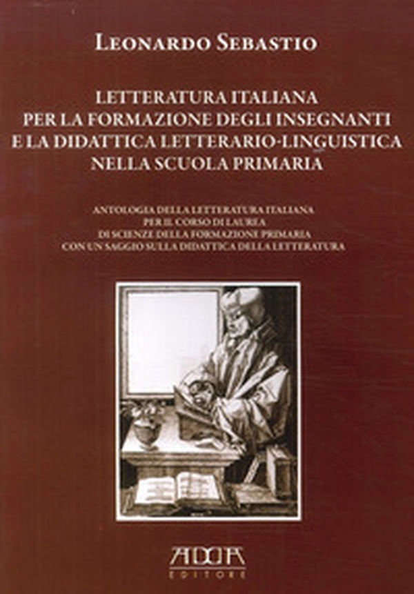 Letteratura italiana per la formazione degli insegnanti e la didattica letterario-linguistica nella scuola primaria - Librerie.coop Letteratura italiana per la formazione degli insegnanti e la didattica letterario-linguistica nella scuola primaria - Librerie.coop