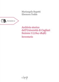 Archivio storico dell'Università di Cagliari. Sezione I (1764-1848). Inventario - Librerie.coop