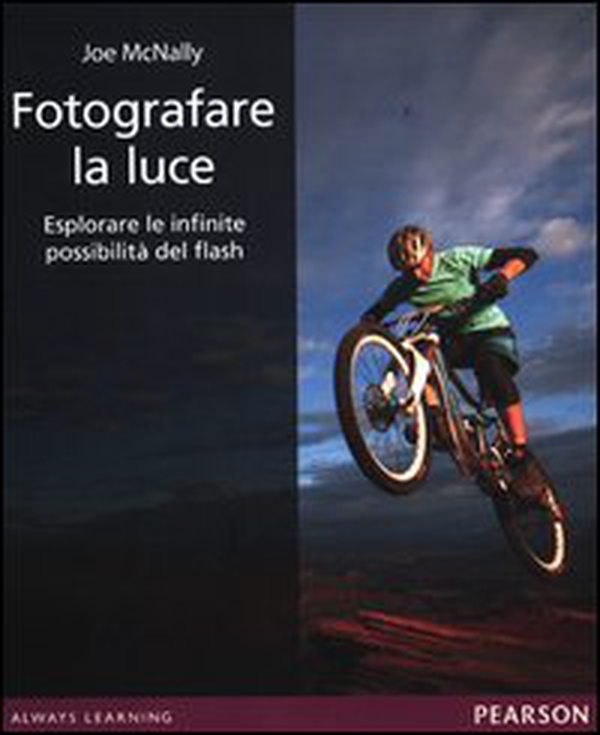 Fotografare la luce. Esplorare le infinite possibilità del flash - Librerie.coop Fotografare la luce. Esplorare le infinite possibilità del flash - Librerie.coop